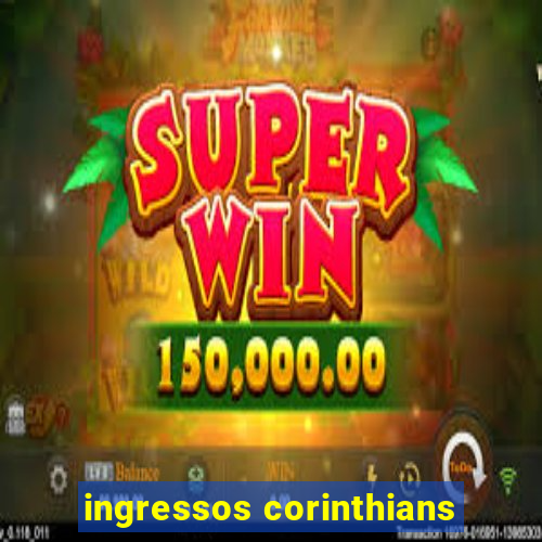 ingressos corinthians